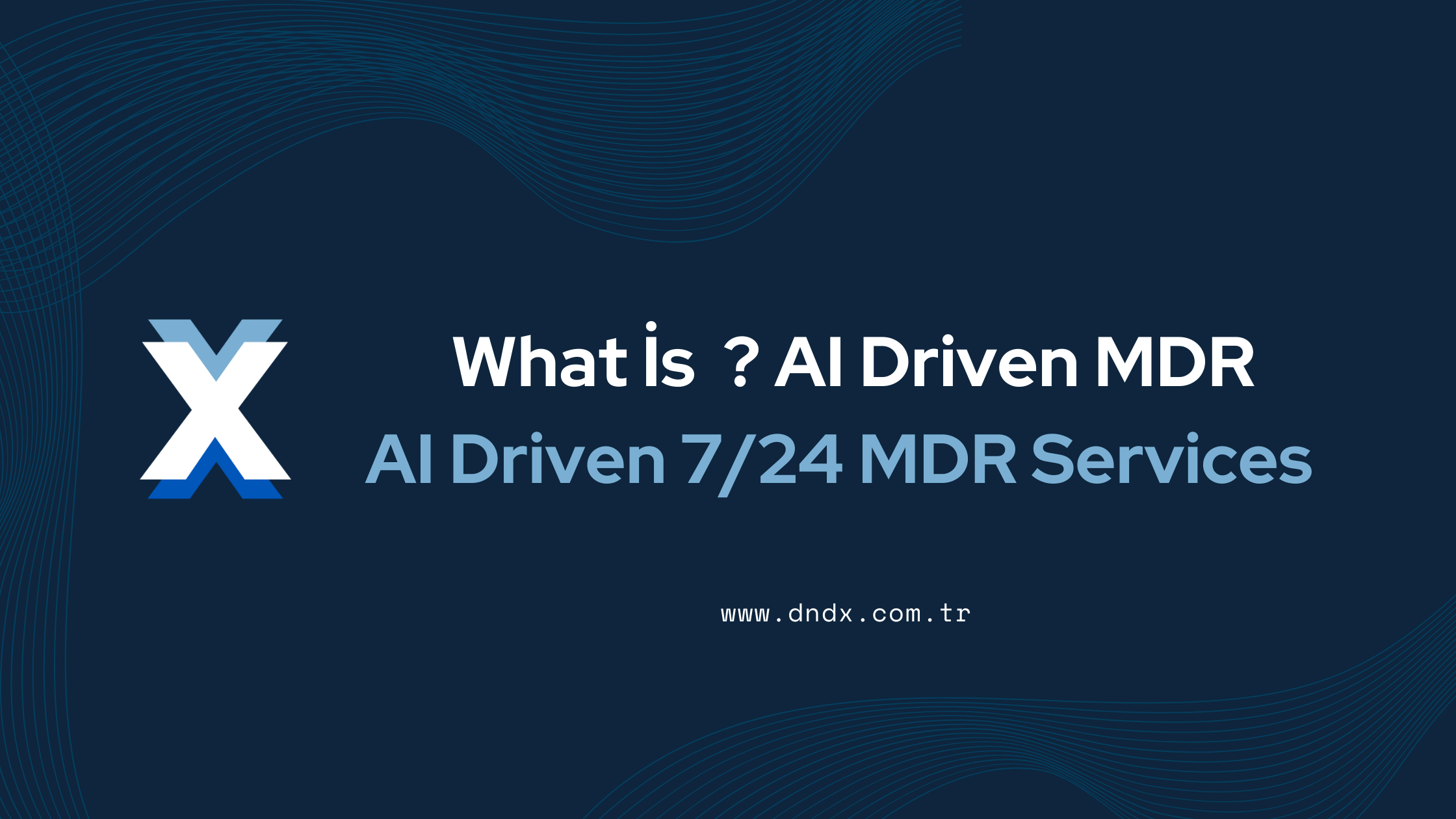 AI Destekli MDR: Yeni Nesil Tehdit Algılama ve Müdahale 